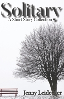 Solitary: A Short Story Collection B0BGP8XJCX Book Cover