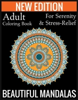 New Edition Adult Coloring Book For Serenity & Stress-Relief Beautiful Mandalas: (Adult Coloring Book Of Mandalas ) 1697437036 Book Cover