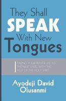 They Shall Speak With New Tongues 1640071660 Book Cover