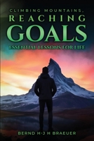 ‘Climbing Mountains, Reaching Goals’: ESSENTIAL LESSONS FOR LIFE B0F8VXQBFR Book Cover