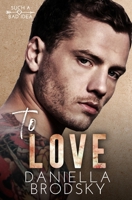 To Love : A Fake Relationship Romance (Such a Bad Idea Book 1) 1735150959 Book Cover