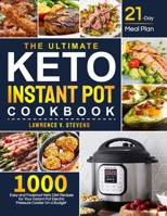 The Ultimate Keto Instant Pot Cookbook 1637332858 Book Cover