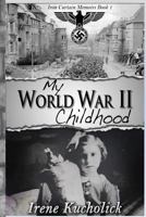 Before the Iron Curtain: My WWII Childhood 1947018086 Book Cover