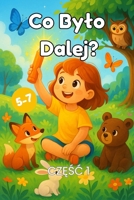 Co bylo dalej? Częśc 1: Opowiadania dla dzieci 5-7 lat 1068404671 Book Cover