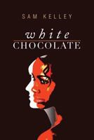 White Chocolate: Black Identity in Small Town White America 1479796794 Book Cover