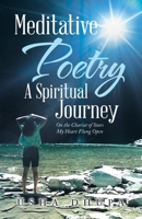 Meditative Poetry a Spiritual Journey: On the Chariot of Stars My Heart Flung Open B0BB38D961 Book Cover
