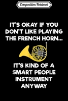 Composition Notebook: French Horn - Funny French Horn Player Smart Journal/Notebook Blank Lined Ruled 6x9 100 Pages 1709306955 Book Cover