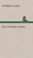 Pixy's Holiday Journey 3849509176 Book Cover