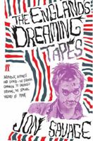 The England's Dreaming Tapes: Interviews, Outtakes and Extras - The Essential Companion to England's Dreaming, the Seminal History of Punk 081667292X Book Cover