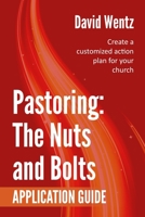 Pastoring: The Nuts and Bolts - Application Guide: Create a customized action plan for your church 1733128549 Book Cover