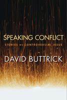 Speaking Conflict: Stories of a Controversial Jesus 066423089X Book Cover