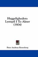 Hyggeligheden: Lystspil I To Akter 143689770X Book Cover