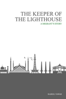 The Keeper of the Lighthouse: A Migrant’s Story B0DB4ZQWSF Book Cover