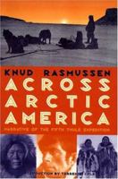 Across Arctic America: Narrative of the Fifth Thule Expedition 0912006943 Book Cover