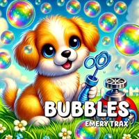 Bubbles: A Puppy’s Diary of Fun, Trouble, and One Grumpy Cat! (A Picture Book for Kids) B0DXF2XH4N Book Cover