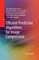 Efficient Predictive Algorithms for Image Compression 3319511793 Book Cover