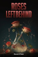 ROSES LEFT BEHIND 1961282143 Book Cover