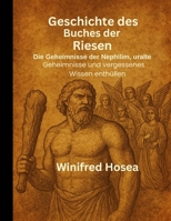 Geschichte des Buches der Giganten: Die Geheimnisse der Nephilim, alte Geheimnisse und vergessenes Wissen (German Edition) B0F9Y4NRX6 Book Cover