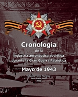Cronología de la industria aeronáutica soviética durante la Gran Guerra Patriótica: Febrero de 1943 (Spanish Edition) B087335WQ9 Book Cover