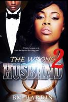 The Wrong Husband 2: The Finale 0692670254 Book Cover