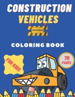 Construction Vehicles Coloring Book For Kids: Diggers Dumpers Cranes For Kids Ages 2-4 4-8 B08N9BYBGL Book Cover