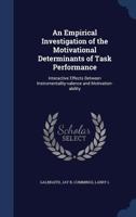 An empirical investigation of the motivational determinants of task performance: interactive effects between instrumentality-valence and motivation-ability 1376986051 Book Cover