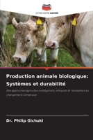 Production animale biologique: Systèmes et durabilité (French Edition) 6209983243 Book Cover