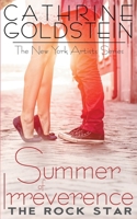 Summer of Irreverence: The Rock Star 1509208674 Book Cover