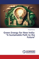 Green Energy for New India: “A Sustainable Path to the Future" 6206157415 Book Cover