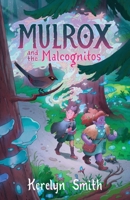 Mulrox and the Malcognitos 1734216913 Book Cover