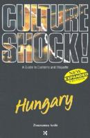 Culture Shock! Hungary: A Guide to Customs & Etiquette 0761454063 Book Cover