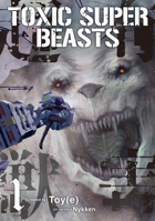 Toxic Super Beasts Vol.1 1787744450 Book Cover