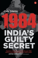 1984: India's Guilty Secret 1911271083 Book Cover