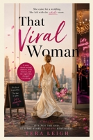 That Viral Woman: A Story About Second Chances, Bold Choices, And The Night That Changed Everything B0H5GB6MZ4 Book Cover