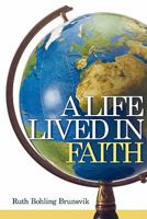 A Life Lived in Faith 1449718965 Book Cover