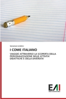I COME ITALIANO: VIAGGIO ATTRAVERSO LA SCOPERTA DELLA PERSONALIZZAZIONE NELLE ATTIVITA’ DIDATTICHE E DELLA DIVERSITA’ (Italian Edition) 6200841675 Book Cover