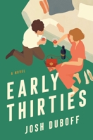 Early Thirties: A Novel 1668059932 Book Cover