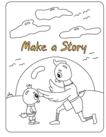 Make a Story: Story for Kids B0BXNMFV75 Book Cover