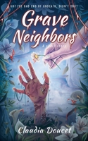 Grave Neighbors: A Short Story 1069941913 Book Cover