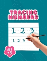 Tracing Numbers: Handwriting Activity Workbook for Kids; Preschoolers and Toddlers Age +3 - Number Tracing, Mazes, Dot to Dot, Coloring B08SGR32PS Book Cover
