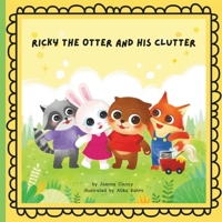 Ricky the Otter and his Clutter (Adventures of Ricky the Otter) B0F9L4G6HC Book Cover