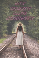 My Crazy Life Journey B0GJLS8X8L Book Cover