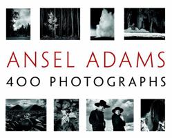 Ansel Adams: 400 Photographs 0316400793 Book Cover