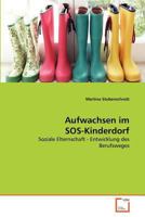 Aufwachsen im SOS-Kinderdorf: Soziale Elternschaft - Entwicklung des Berufsweges 3639378725 Book Cover