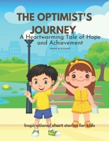The Optimist's Journey: A Heartwarming Tale of Hope and Achievement B0BVDC2VNG Book Cover
