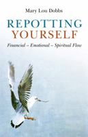 Repotting Yourself: Financial-Emotional-Spiritual Flow 1846943353 Book Cover