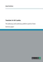 Tourism in Sri Lanka: The advocacy and cautionary platform point of view 3640384970 Book Cover