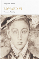Edward VI: The Last Boy King 0141976918 Book Cover
