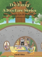 The Bunny Adventure Series: Where Every Day Can Be an Adventure (The Summer Adventure of the Bunny Family) (BOOK 1) B0F1H6B54T Book Cover