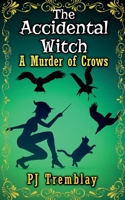 The Accidental Witch" A murder of Crows B0F5187F8J Book Cover